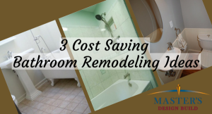 3 Cost Saving Bathroom Remodeling Ideas