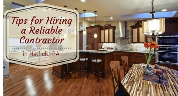 Tips for Hiring a Reliable Contractor in Hatfield, PA