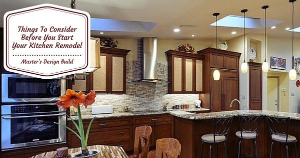 Things To Consider Before You Start Your Kitchen Remodel